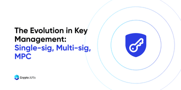 The Evolution in Key Management: Single vs Multi-sig vs MPC