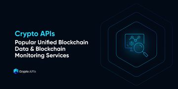 Crypto APIs Popular Unified Blockchain Data & Blockchain Monitoring Services