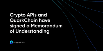 Crypto APIs and QuarkChain have signed a Memorandum of Understanding