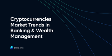 Cryptocurrencies Market Trends in Banking & Wealth Management