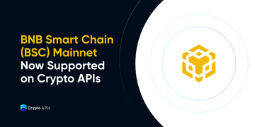 BNB Smart Chain (BSC) Mainnet Now Supported on Crypto APIs